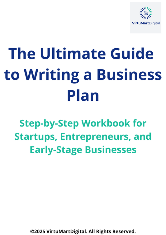 The Ultimate Guide to Writing a Business Plan A Step-by-Step Workbook for Startups, Entrepreneurs, and Early-Stage Businesses